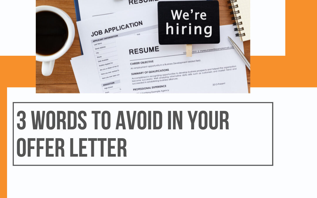 Three Words to Avoid in Your Offer Letters