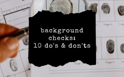 Background Checks | 10 Dos and Don’ts