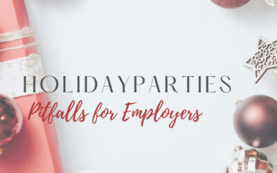 Holiday Parties & The Pitfalls for Employers